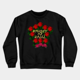 bouquet of roses Crewneck Sweatshirt